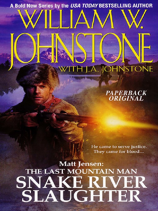 Title details for Snake River Slaughter by William W. Johnstone - Available